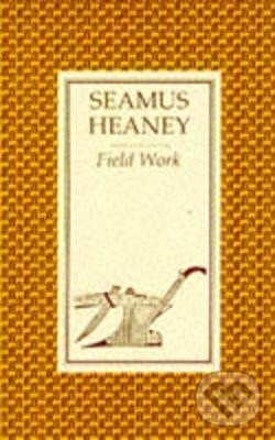 Levně Field Work - Seamus Heaney, Seamus Heaney