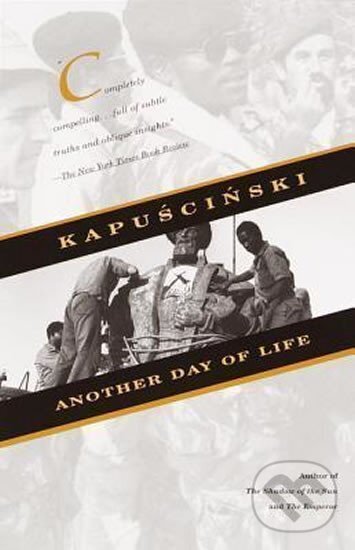 Kniha: Another Day of Life (Ryszard Kapuściński). Random House, 2001