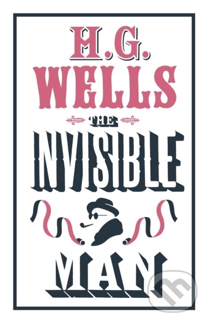 Kniha: The Invisible Man (H.G. Wells). Alma Classics, 2017