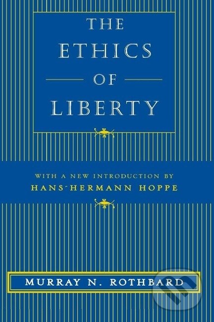 Levně The Ethics of Liberty - Murray N. Rothbard - kniha z kategorie Politológia a politika