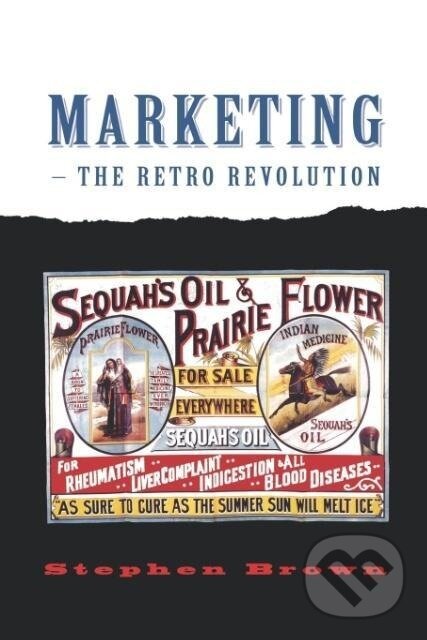 Kniha: Marketing - The Retro Revolution (Stephen Brown). Sage Publications, 2001
