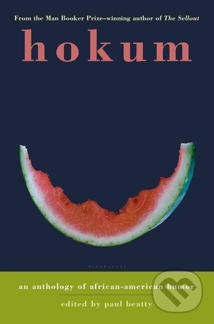 Kniha: HOKUM (Paul Beatty). Bloomsbury, 2006