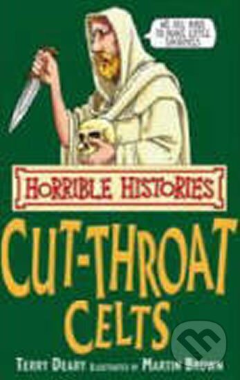 Kniha: The Cut-throat Celts (Terry Deary). Scholastic, 2004