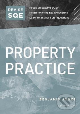 Kniha: Revise SQE Property Practice: SQE1 Revision Guide (Benjamin Jones). Fin Publishing, 2023