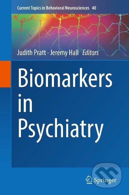 Kniha: Biomarkers in Psychiatry (Jeremy Hall). Springer International Publishing, 2019