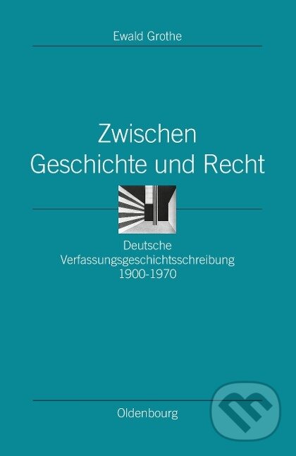 Kniha: Zwischen Geschichte und Recht (Ewald Grothe). De Gruyter, 2005