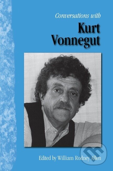 Kniha: Conversations with Kurt Vonnegut (Kurt jr. Vonnegut). , 2011