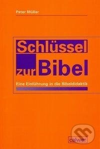 Kniha: Schlüssel zur Bibel (Peter Müller). Calder, 2009