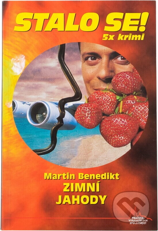 Kniha: Zimní jahody : 5x krimi (Martin Benedikt). Pražská vydavatelská společnost, 2005