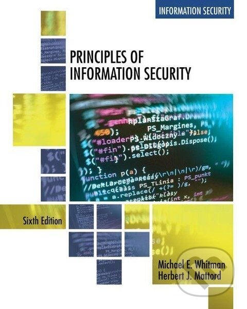 Kniha: Mattord, H: Principles of Information Security (Herbert Mattord a Michael Whitman). , 2017