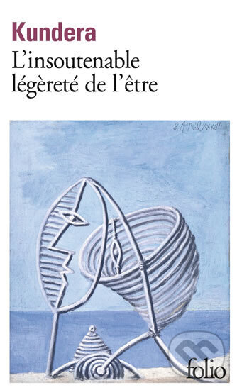 Kniha: L´Insoutenable légereté de l´étre (Milan Kundera). Flammarion, 2003