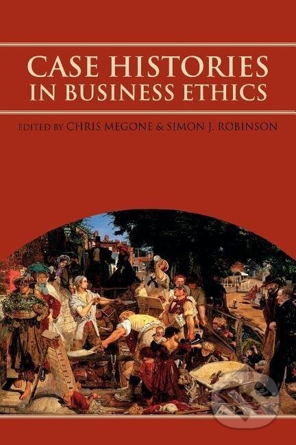 Kniha: Case Histories in Business Ethics (Chris Megone). Routledge, 2001