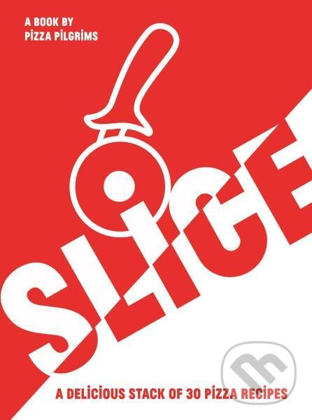 Levně SLICE! 30 Fabulous Pizza Recipes - Thom Elliot, James Elliot - kniha z kategorie Kuchárky
