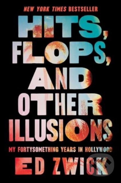 Levně Hits, Flops, and Other Illusions (My Fortysomething Years in Hollywood) - kniha z kategorie Životopisy