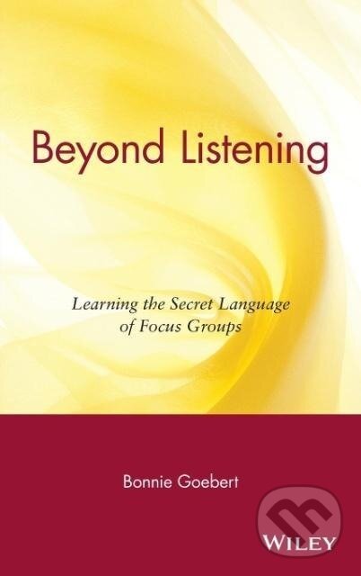 Kniha: Beyond Listening (Bonnie Goebert). John Wiley & Sons, 2001