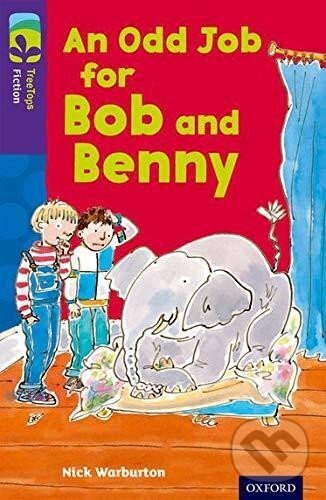 Levně Oxford Reading Tree TreeTops Fiction 11 More Pack A An Odd Job for Bob and Benny