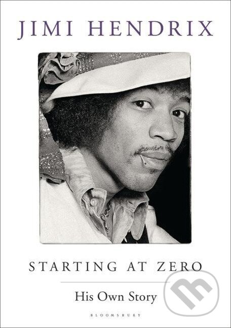 Kniha: Starting at Zero (Jimi Hendrix). , 2014