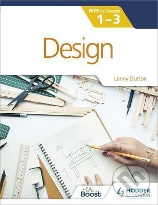 Levně Design for the IB MYP 1-3 : By Concept - Lenny Dutton
