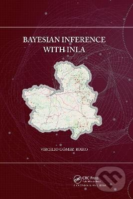 Kniha: Bayesian inference with INLA (Virgilio Gomez-Rubio). Taylor and Francis, 2021