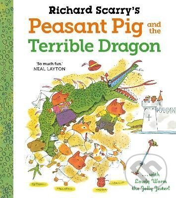Levně Richard Scarry´s Peasant Pig and the Terrible Dragon