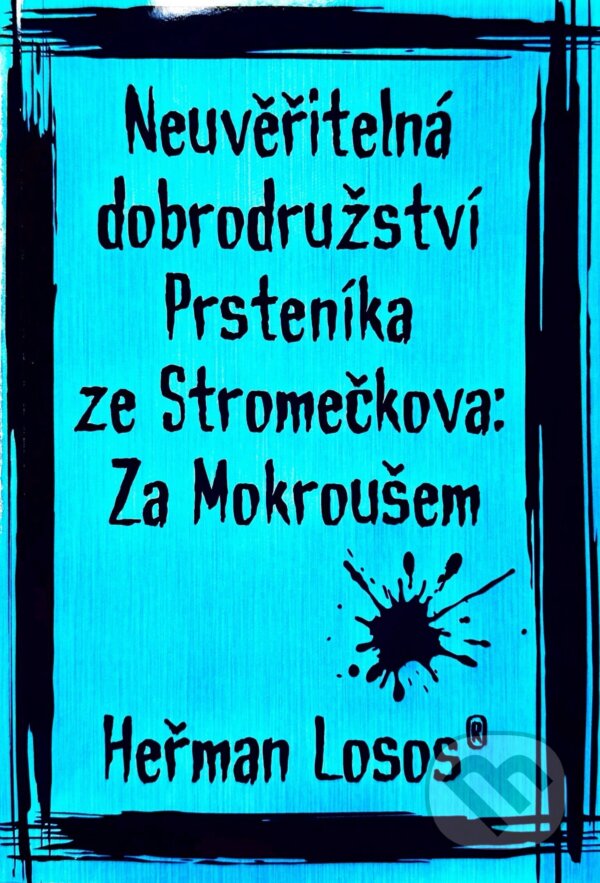 Levně Neuvěřitelná dobrodružství Prsteníka ze Stromečkova: Za Mokroušem - kniha z kategorie Sci-fi a fantasy