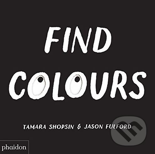 Levně Find Colours - Tamara Shopsin, Jason Fulford - kniha z kategorie Design