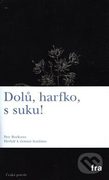Kniha: Herbář k čemusi horšímu (Petr Borkovec). Fra, 2018