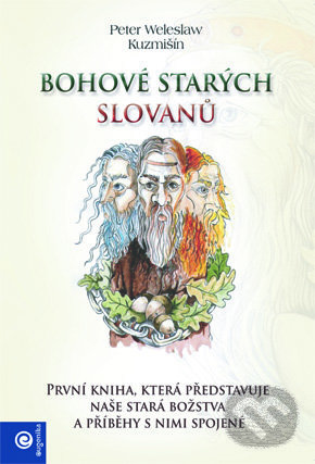 Levně Bohové starých Slovanů (První kniha, která představuje naše stará božstva a příbehy s nimi spojené) - kniha z kategorie Mágia a okultizmus