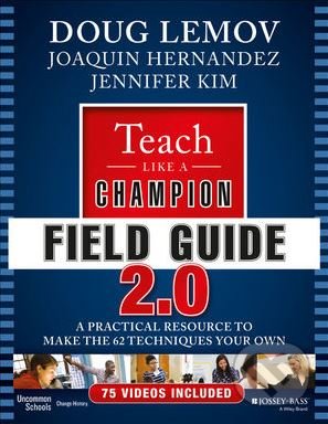 Kniha: Teach Like a Champion Field Guide 2.0 (Doug Lemov, Jennifer Kim a Joaquin Hernandez)
