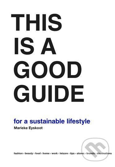 Levně This is a Good Guide for a Sustainable Lifestyle - Marieke Eyskoot - kniha z kategorie Zdravie a životný štýl