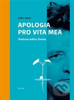 Levně Karel Beneš: Apologia pro vita mea (Omluva mého života) - kniha z kategorie Životopisy