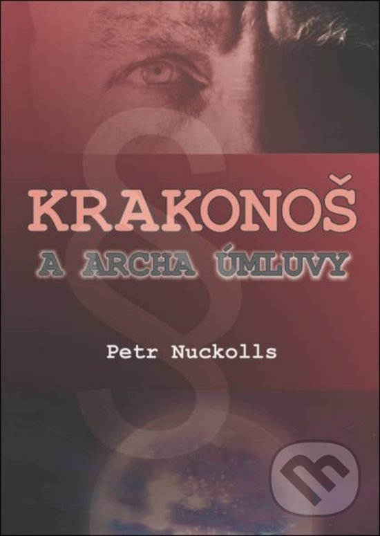 Levně Krakonoš a archa úmluvy - Petr Nuckolls - kniha z kategorie Beletria