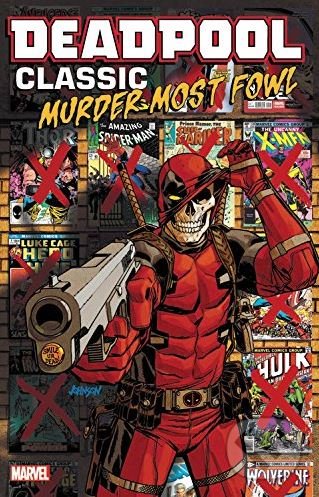 Levně Deadpool Classic (Volume 22) (Murder Most Fowl) - Stuart Moore, Fred Van Lente, Cullen Bunn, Jacopo Camagni (ilustrácie), Pere Perez (ilustrácie),…