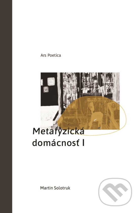 Levně Metafyzická domácnosť I - Martin Solotruk - kniha z kategorie Poézia