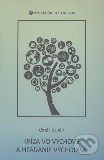 Kniha: Kríza vo výchove a hľadanie východísk (Vasil Kusin)