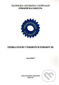 Levně Teória stavby výrobných strojov 3. - Peter Demeč - kniha z kategorie Vysoké školy