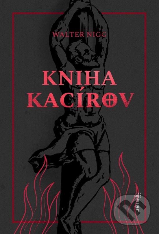 Levně Kniha kacírov - Walter Nigg - kniha z kategorie História