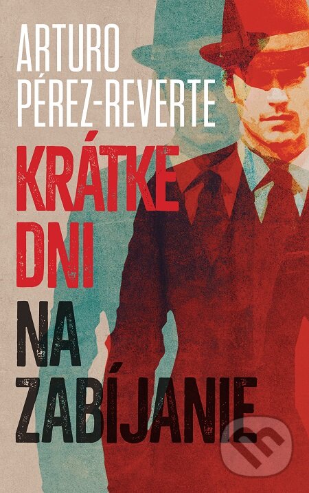 E-kniha: Krátke dni na zabíjanie (Arturo Pérez-Reverte). Slovart, 2018