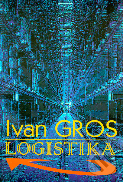 Levně Logistika - Ivan Gros - kniha z kategorie Vysoké školy