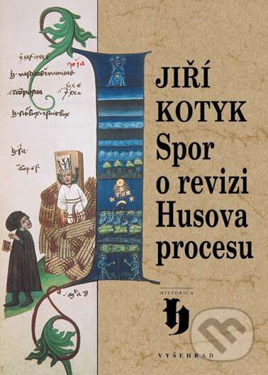 Kniha: Spor o revizi Husova procesu (Jiří Kotyk). Vyšehrad, 2001