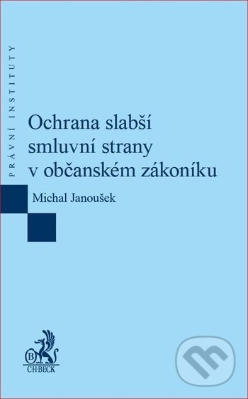 Levně Ochrana slabší smluvní strany v občanském zákoníku - kniha z kategorie Občianske právo