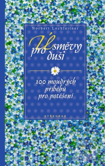 Kniha: Úsměvy pro duši (Norbert Lechleitner). Vyšehrad, 2002