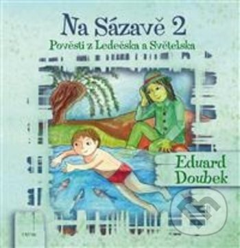 Levně Na Sázavě 2 - Eduard Doubek - kniha z kategorie Rozprávky