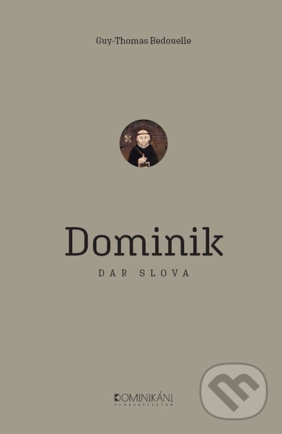 Levně Dominik (Dar slova) - Guy-Thomas Bedouelle - kniha z kategorie Stredovek