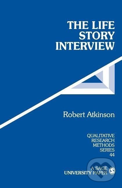Kniha: The Life Story Interview (Robert Atkinson). Sage Publications, 1998