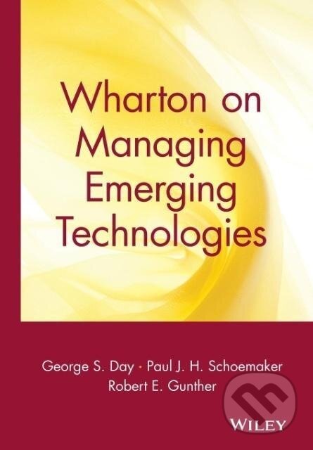 Kniha: Wharton on Managing Emerging Technologies (George S. Day)