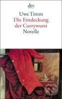 Kniha: Die Entdeckung der Currywurst (Uwe Timm). , 2000