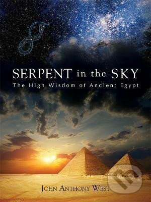 Levně Serpent in the Sky: The High Wisdom of Ancient Egypt