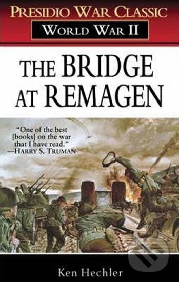 Kniha: The Bridge at Remagen (Ken Hechler). Folio, 2005