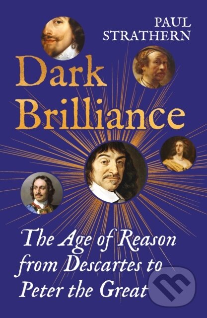 Levně Dark Brilliance (The Age of Reason from Descartes to Peter the Great) - kniha z kategorie História